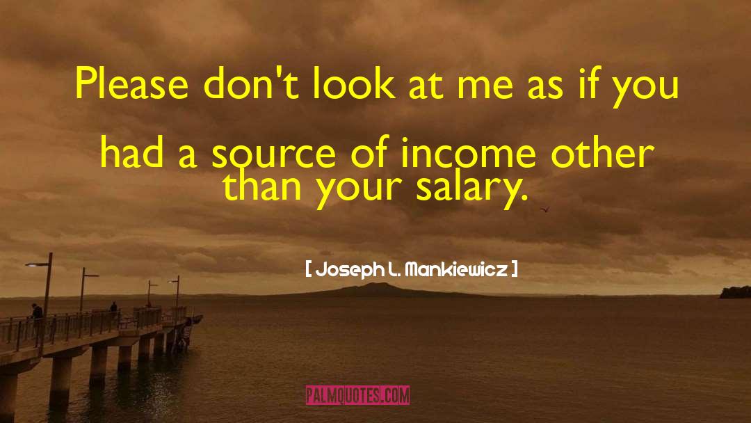 Agronomist Salary quotes by Joseph L. Mankiewicz