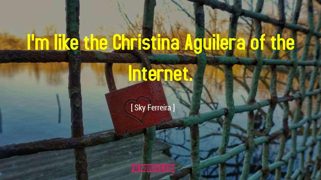Aguilera quotes by Sky Ferreira