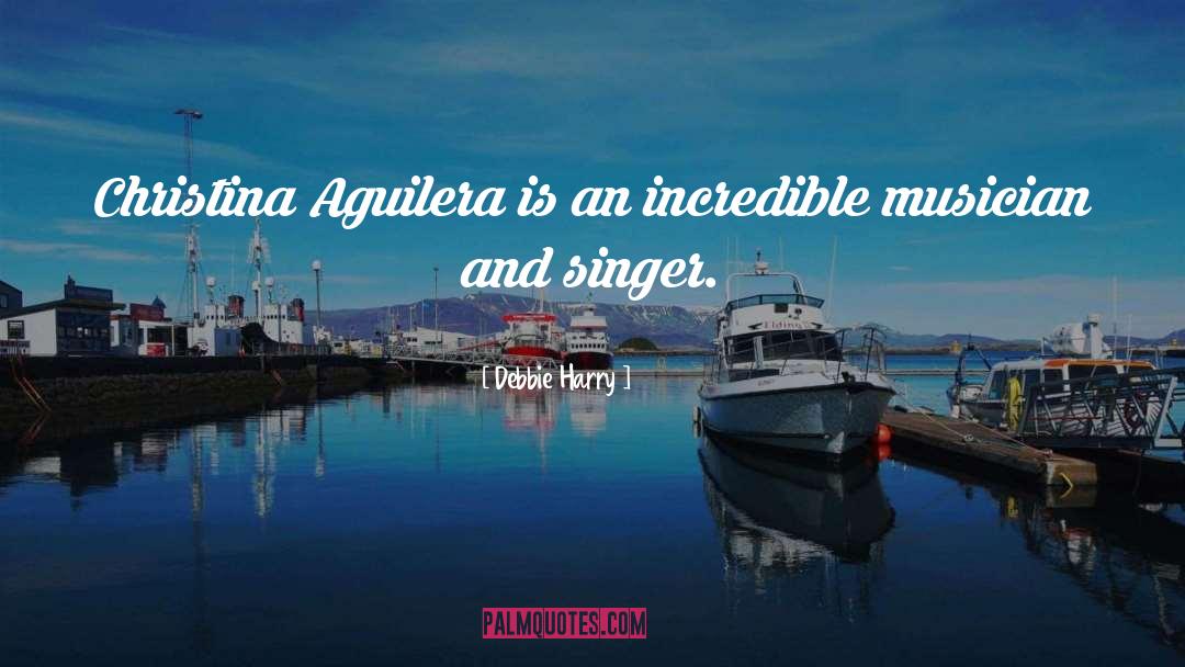 Aguilera quotes by Debbie Harry