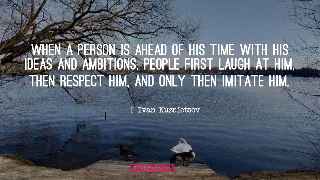 Ahead Of His Time quotes by Ivan Kuznietsov