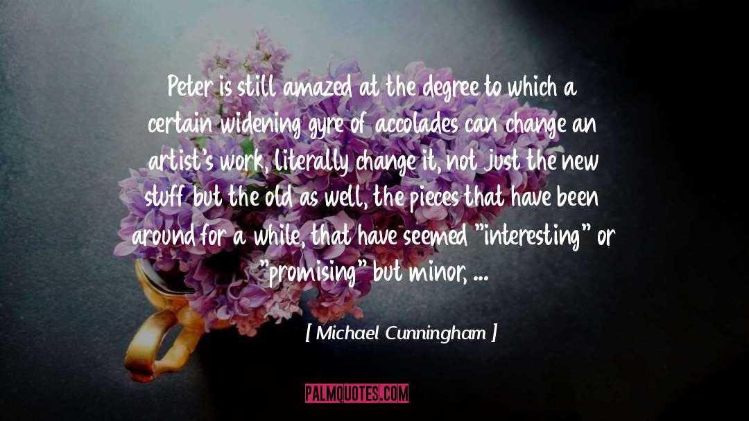 Ahead Of His Time quotes by Michael Cunningham