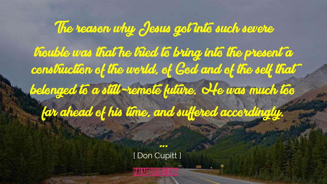 Ahead Of His Time quotes by Don Cupitt