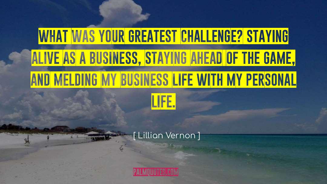 Ahead Of The Game quotes by Lillian Vernon