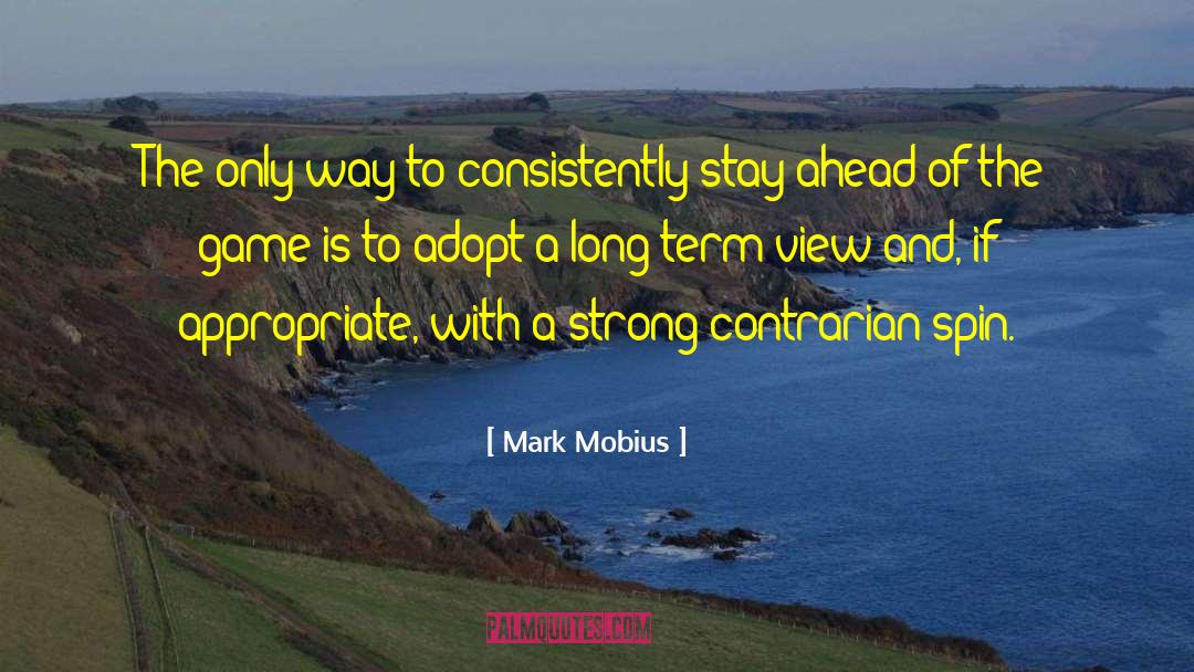 Ahead Of The Game quotes by Mark Mobius
