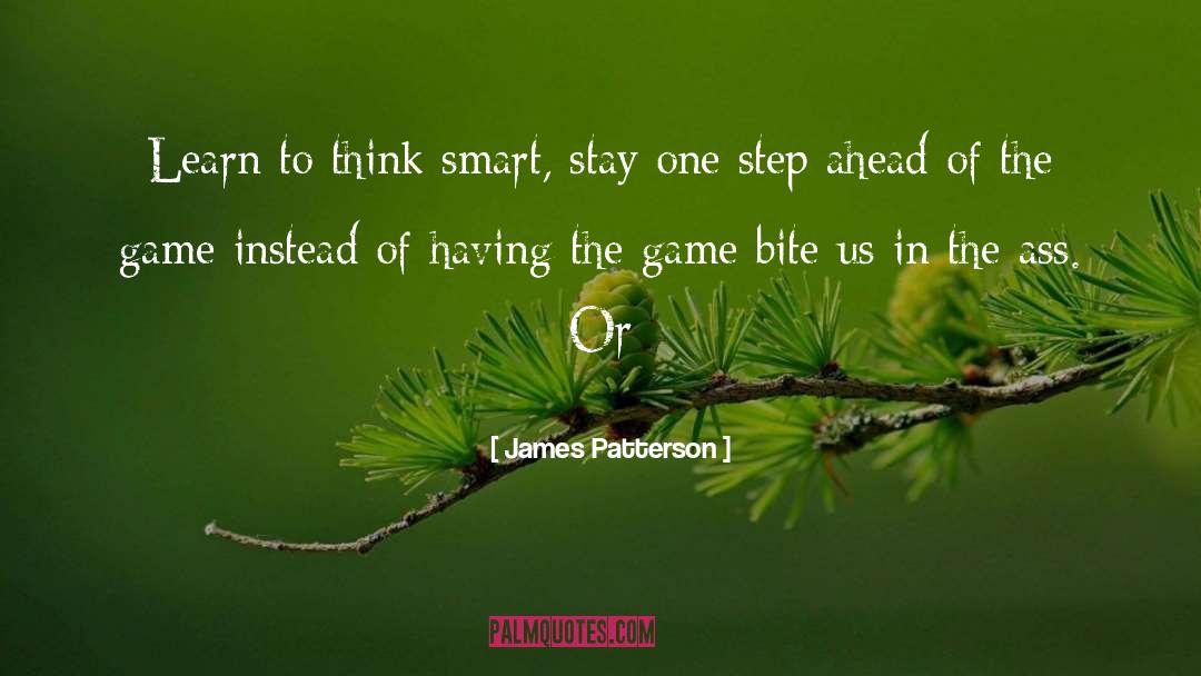 Ahead Of The Game quotes by James Patterson