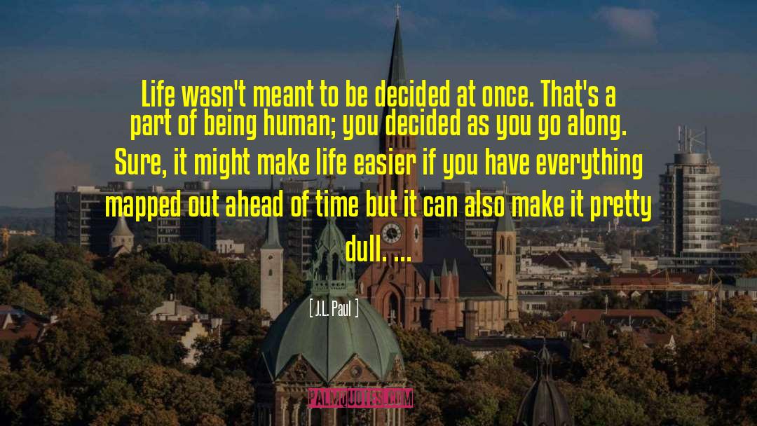 Ahead Of Time quotes by J.L. Paul