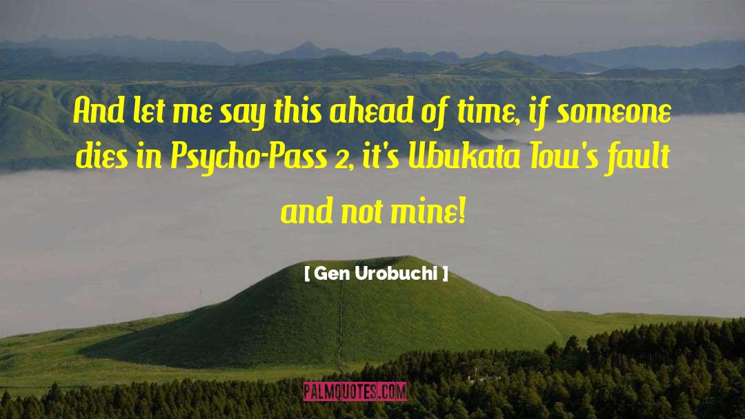 Ahead Of Time quotes by Gen Urobuchi