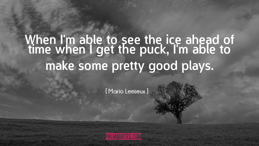 Ahead Of Time quotes by Mario Lemieux