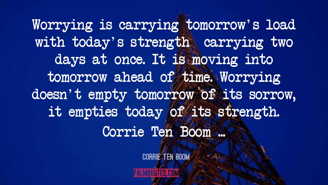 Ahead Of Time quotes by Corrie Ten Boom