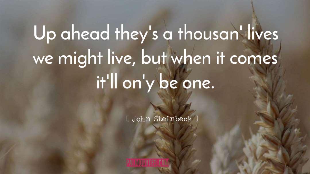 Ahead quotes by John Steinbeck