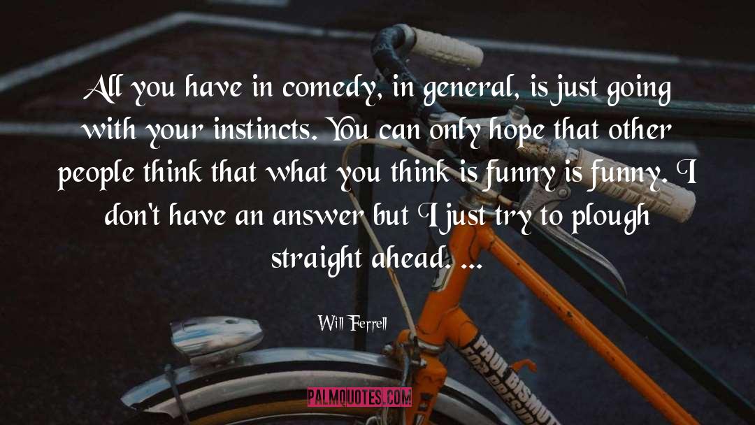 Ahead quotes by Will Ferrell