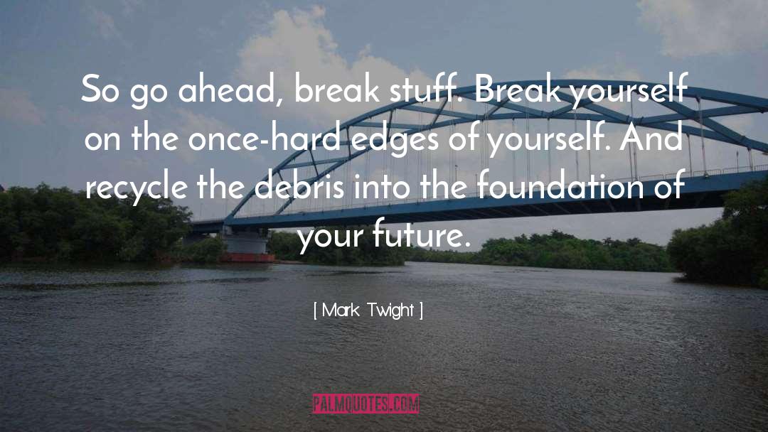 Ahead quotes by Mark Twight