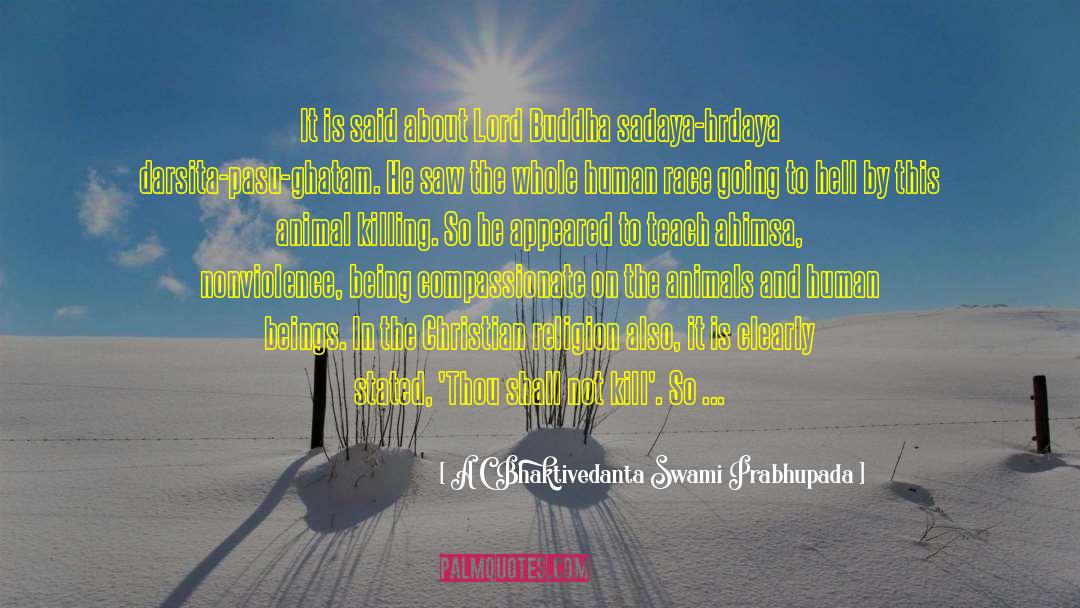 Ahimsa quotes by A C Bhaktivedanta Swami Prabhupada