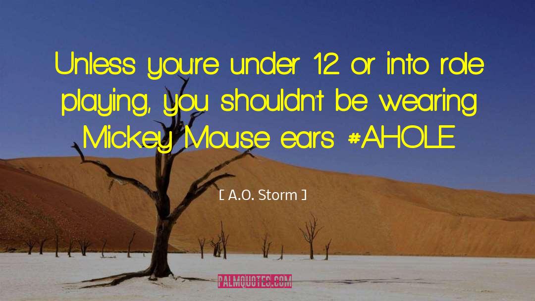 Ahole quotes by A.O. Storm