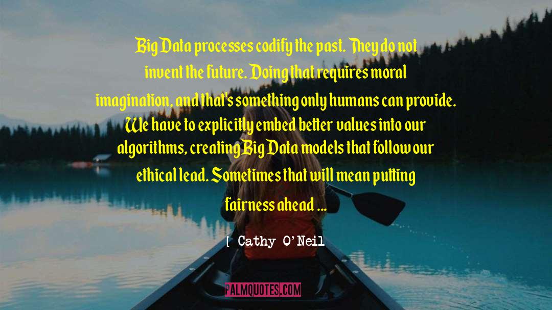 Ai Algorithms quotes by Cathy O'Neil