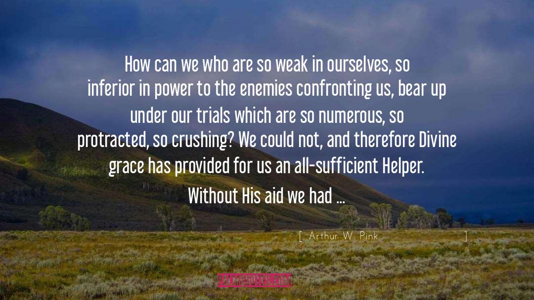 Aid quotes by Arthur W. Pink