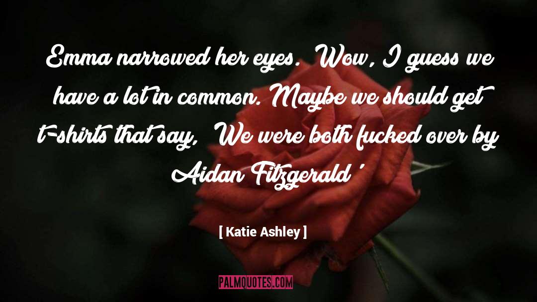 Aidan Fitzgerald quotes by Katie Ashley
