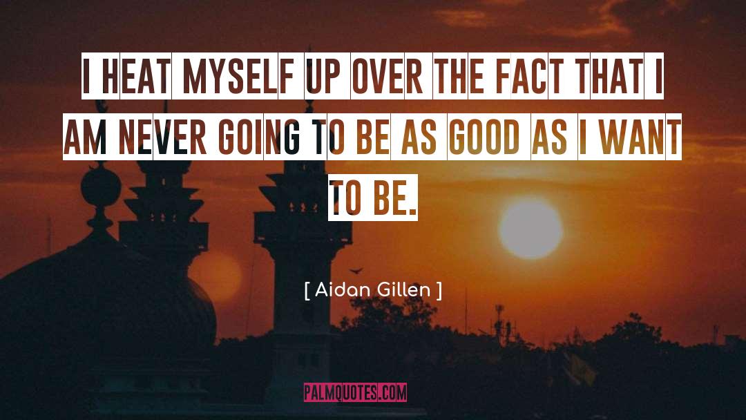 Aidan quotes by Aidan Gillen