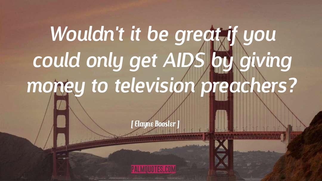 Aids quotes by Elayne Boosler