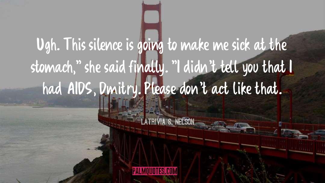 Aids quotes by Latrivia S. Nelson