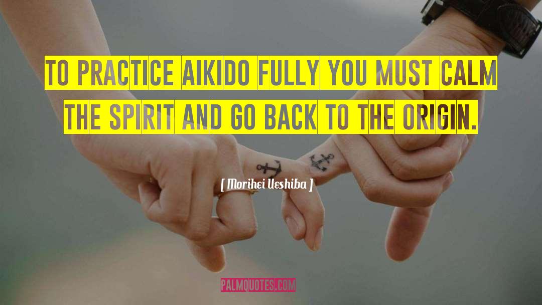 Aikido quotes by Morihei Ueshiba