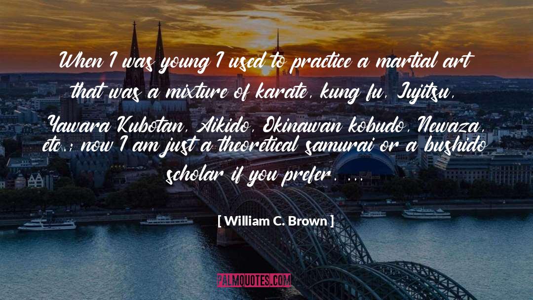 Aikido quotes by William C. Brown