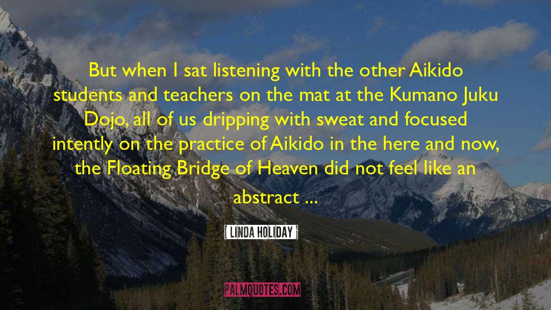 Aikido quotes by Linda Holiday