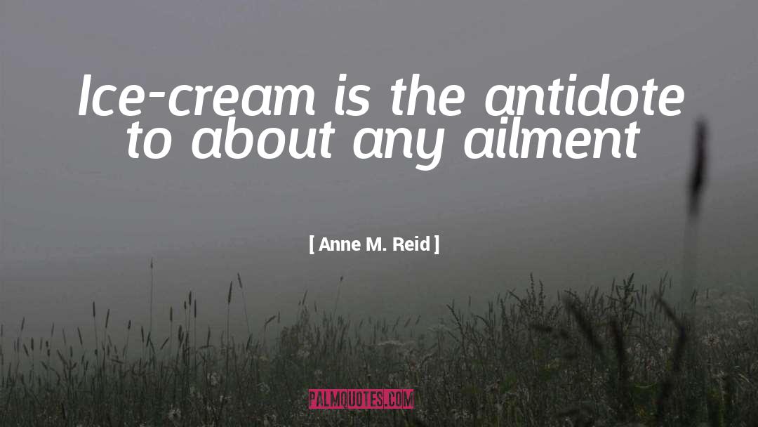 Ailment quotes by Anne M. Reid