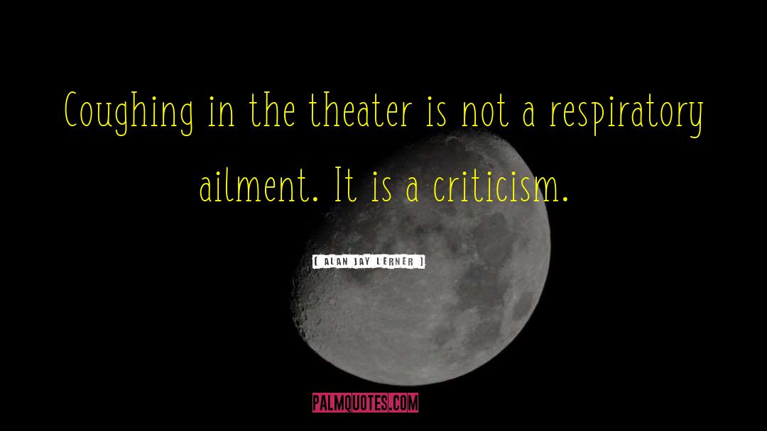 Ailment quotes by Alan Jay Lerner