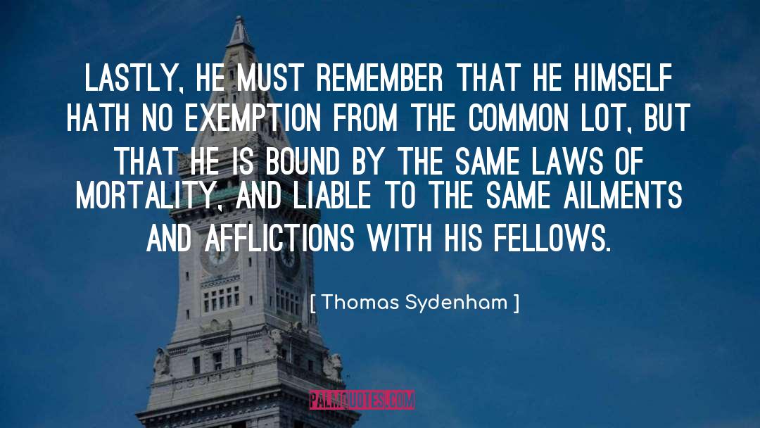 Ailments quotes by Thomas Sydenham