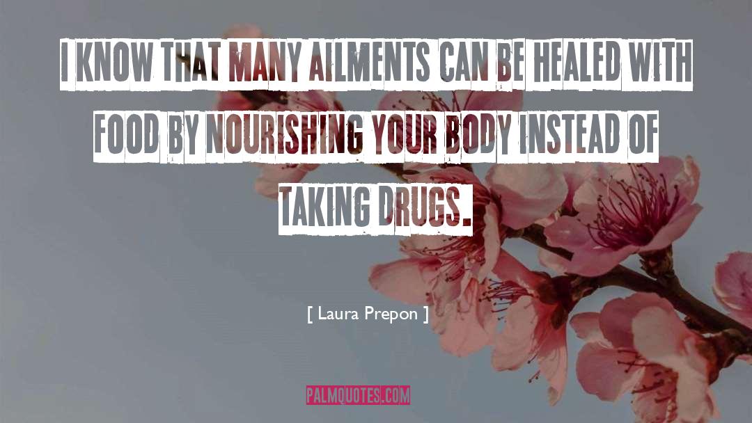Ailments quotes by Laura Prepon