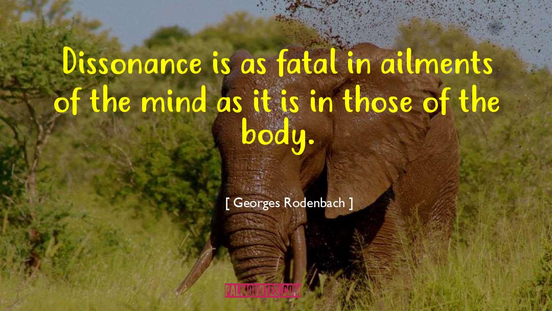 Ailments quotes by Georges Rodenbach