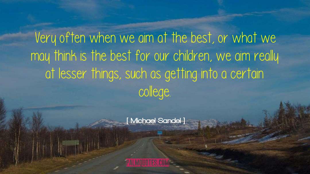 Aim Big quotes by Michael Sandel