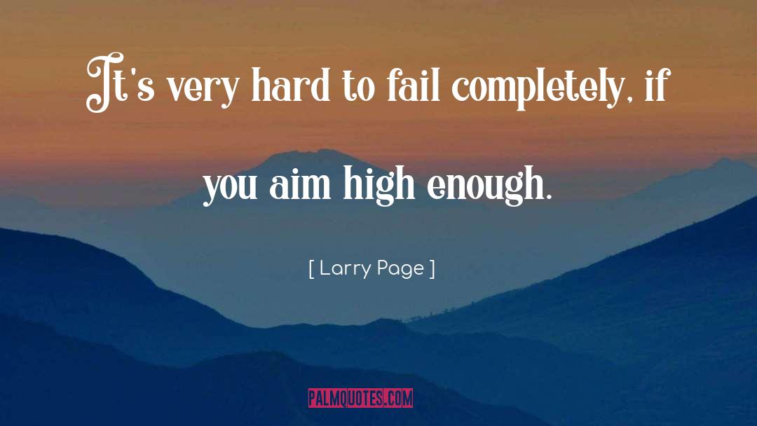 Aim High quotes by Larry Page