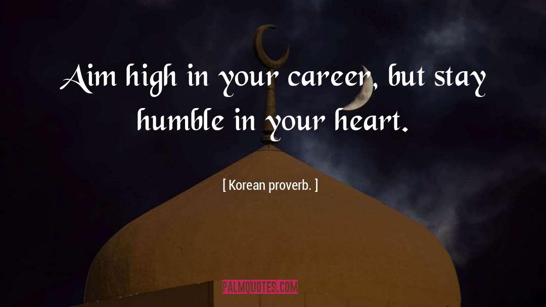 Aim High quotes by Korean Proverb.