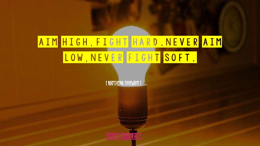 Aim High quotes by Matshona Dhliwayo
