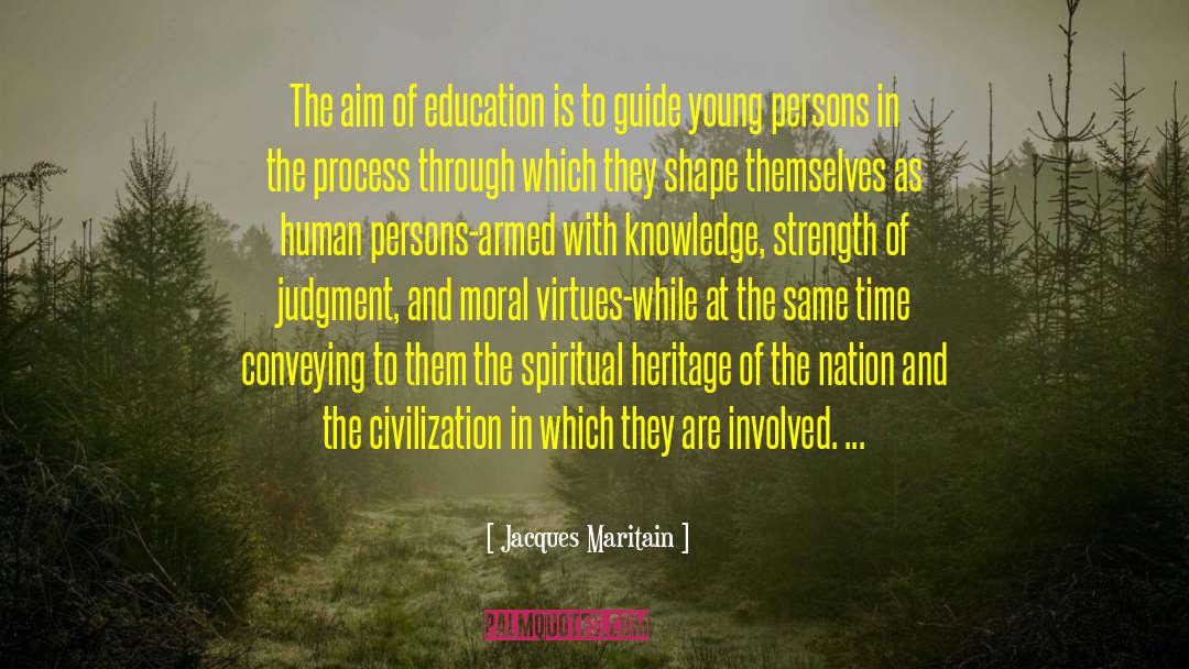 Aim Of Education quotes by Jacques Maritain