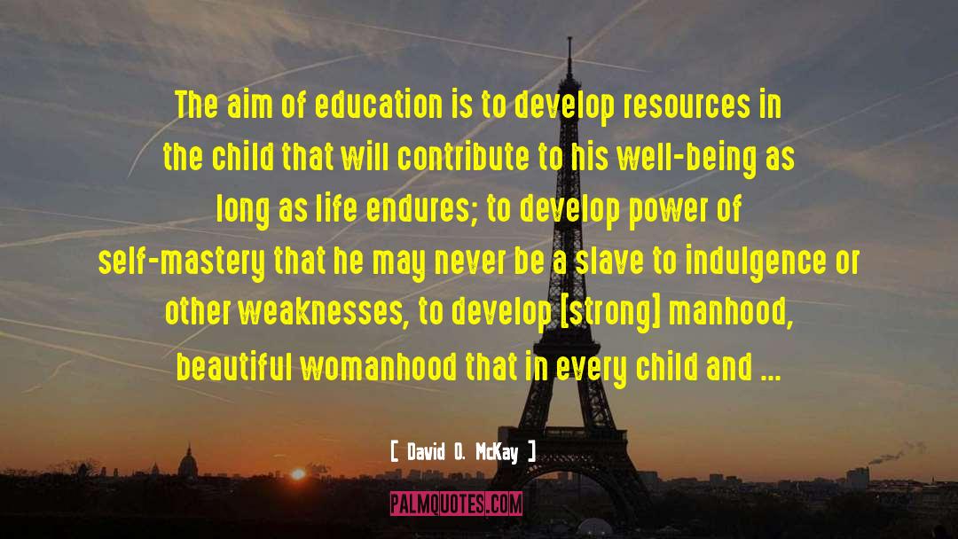 Aim Of Education quotes by David O. McKay