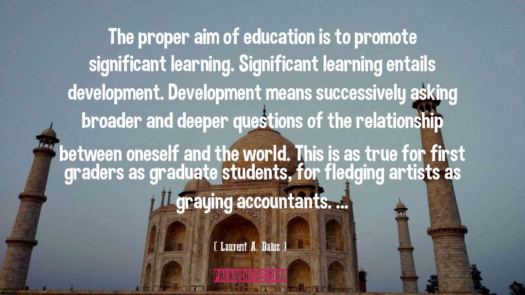 Aim Of Education quotes by Laurent A. Daloz