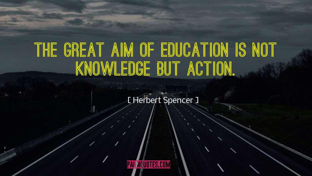 Aim Of Education quotes by Herbert Spencer