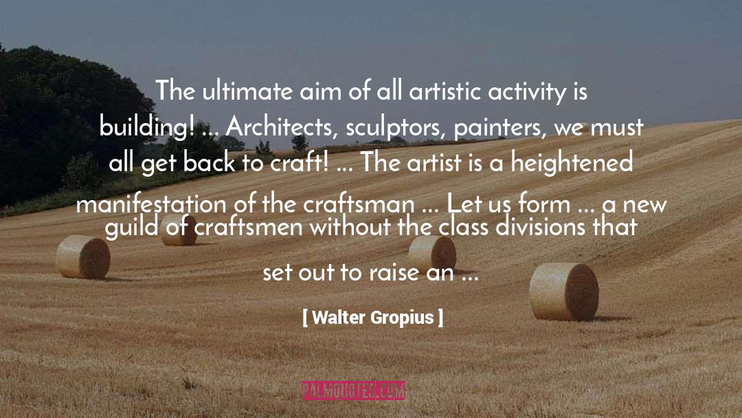 Aim quotes by Walter Gropius