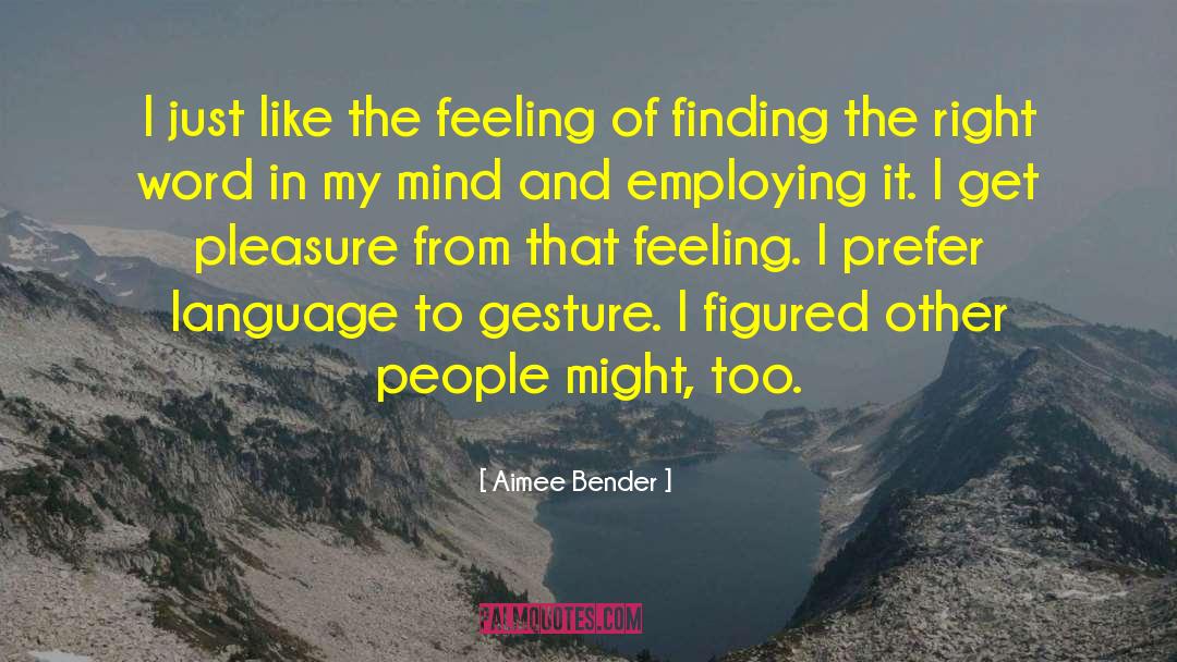 Aimee Bender quotes by Aimee Bender