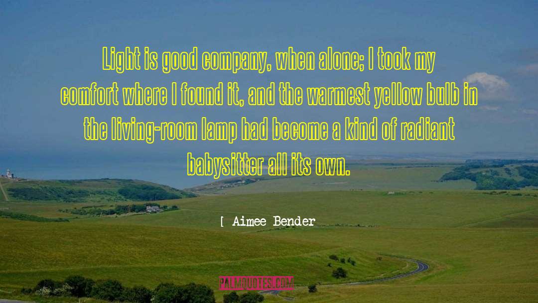 Aimee Bender quotes by Aimee Bender