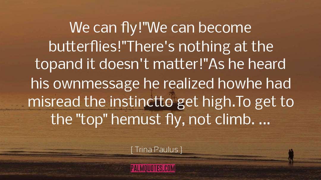 Aiming High quotes by Trina Paulus