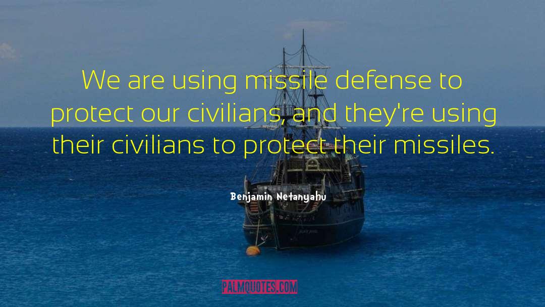 Aiming Missiles quotes by Benjamin Netanyahu