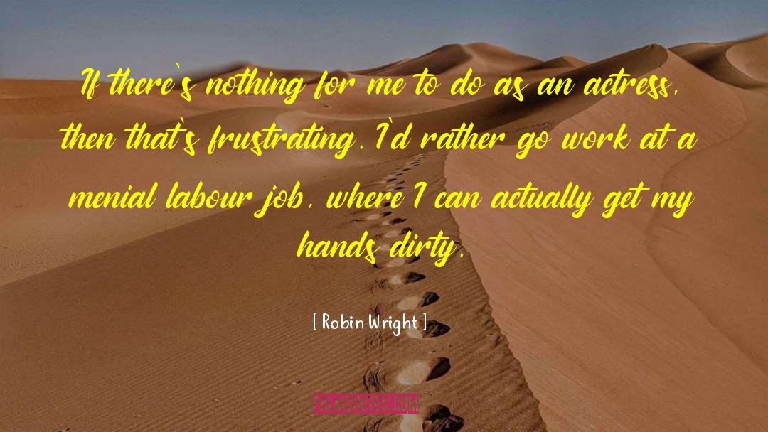 Aimless At Work quotes by Robin Wright