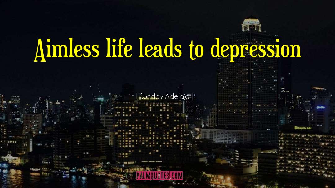 Aimless Life quotes by Sunday Adelaja