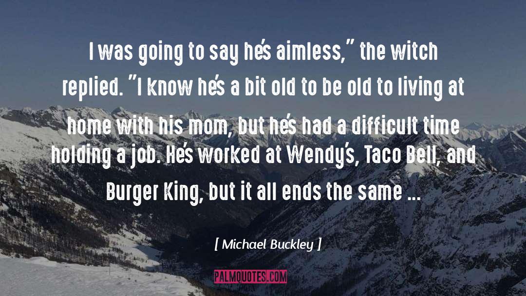 Aimless quotes by Michael Buckley