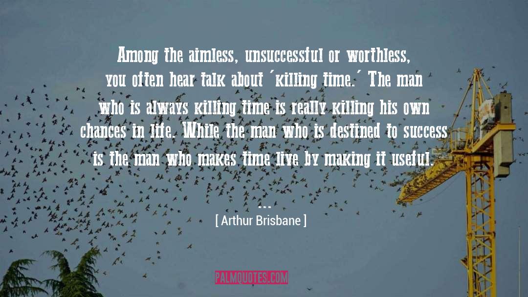 Aimless quotes by Arthur Brisbane