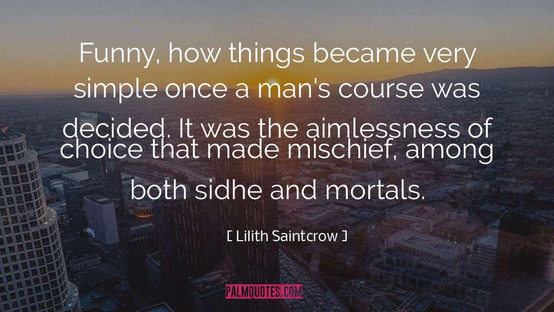 Aimlessness quotes by Lilith Saintcrow